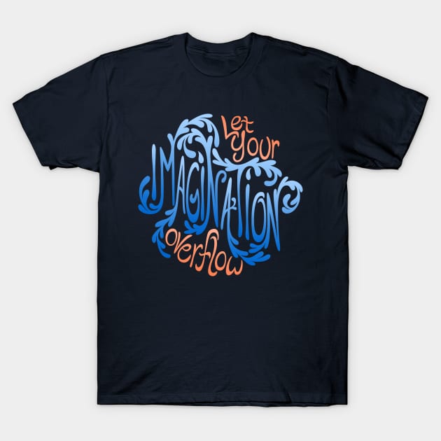 Let Your Imagination Overflow T-Shirt by Tiny Siren Animation